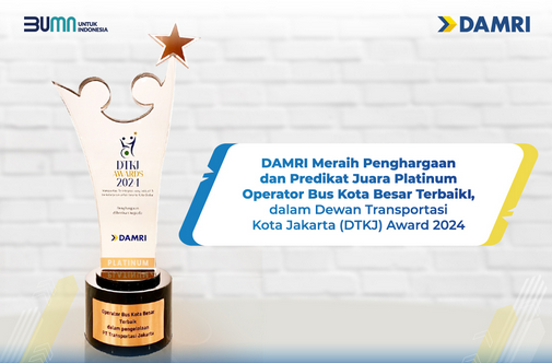DAMRI Meraih Penghargaan dan Predikat Juara Platinum Operator Bus Kota Besar Terbaik dalam Dewan Transportasi Kota Jakarta (DTKJ) Award 2024